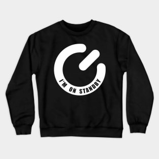 grandaddy I'm on standby Crewneck Sweatshirt